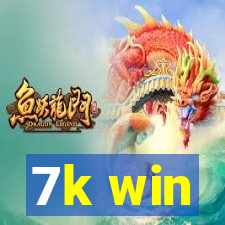 7k win